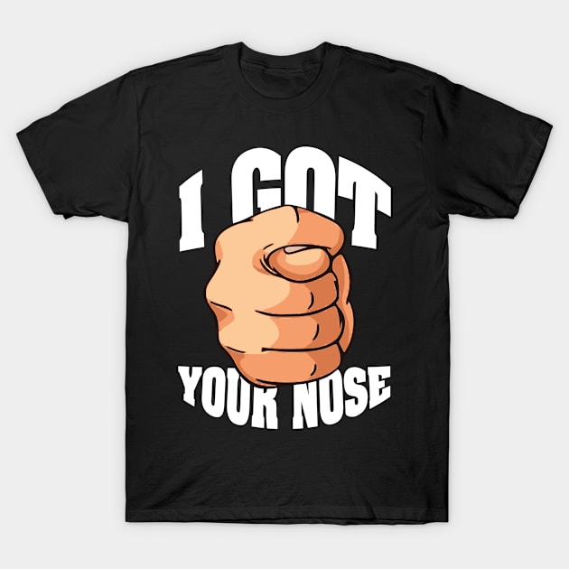 I Got Your Nose! T-Shirt by The Lucid Frog